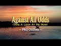 Against All Odds - Phil Collins (Take A Look At Me Now) KARAOKE VERSION