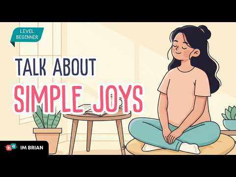 Talk About Simple Joys in English | Easy English for Beginner | Daily English