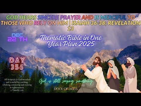 Day 356 (Dec 22nd): God hears sincere prayer and is merciful to those who rely on Him| Is 36; Rev 13