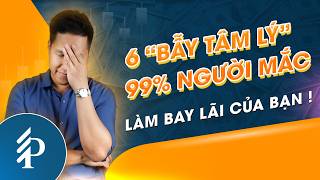 Đầu tư hiệu quả năm 2025 nhờ tránh 6 bẫy tâm lý phổ biến