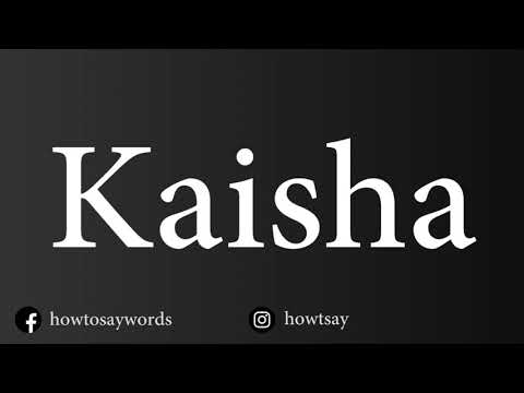 How To Pronounce Kaisha