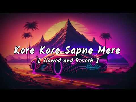 Kore Kore Sapne Mere 🥰 [ Slowed and Reverb ] Sooryavansham