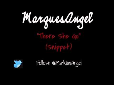 There She Go (Snippet) - MarquesAngel