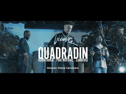 RalphTheKiD, PeleMilFlows, Zambrota - Quadradin