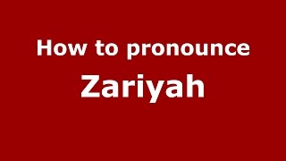 How to pronounce Zariyah