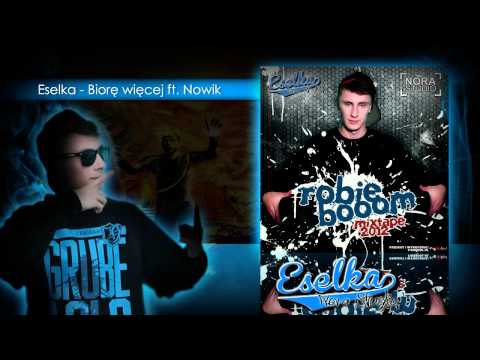 06. Eselka - Biorę więcej feat. Nowik (Robię Booom Mixtape)