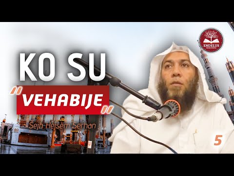 Ko su "vehabije"? | 5/46 | Šejh Hejsem Serhan