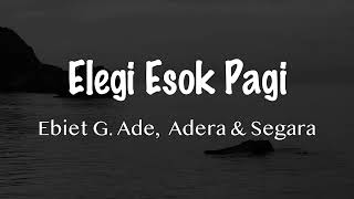 Download lagu Elegi Esok Pagi - Ebiet G. Ade, Adera & Segara l Video Lirik Lagu Indonesia Terbaru mp3