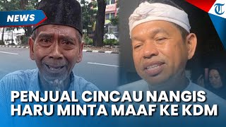 TANGIS HARU Penjual Cincau Minta Maaf Seusai Keluh Kesahnya Dijawab Dedi Mulyadi
