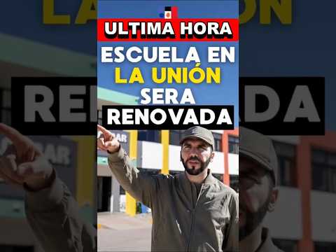 🎒✨ ¡Renuevan Escuela en La Unión! Más de 70 Niños seran Beneficiados 🏫🇸🇻