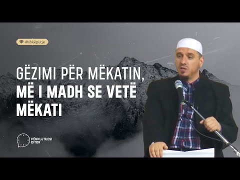 Gëzimi për mëkatin, më i madh se vetë mëkati! - Hoxhë Enis Rama