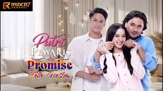 Download lagu Promise ( Lirik ) OST Putri Pewaris ~ SCTV || Melly Goeslaw mp3