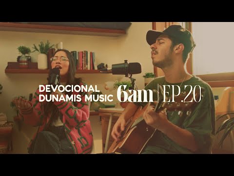 6 AM | DEVOCIONAL COM DUNAMIS MUSIC (EP. 20) - ft. Matheus Gonçalves & Jade Russian