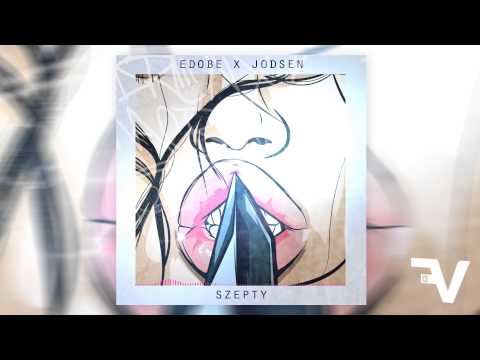 EDOBE x JODSEN - SZEPTY [HQ]