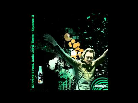 DJ Frank-E Feat. Dada Life & Tiesto - Squeeze It