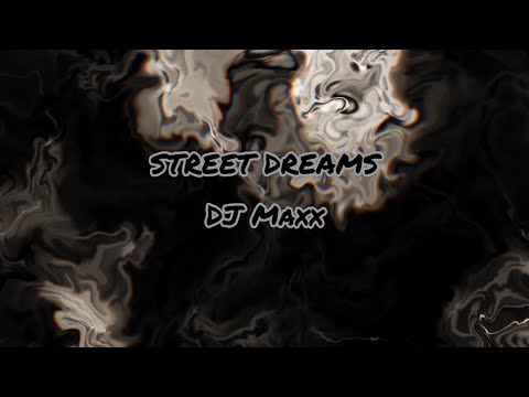 Street Dreams - DJ Maxx