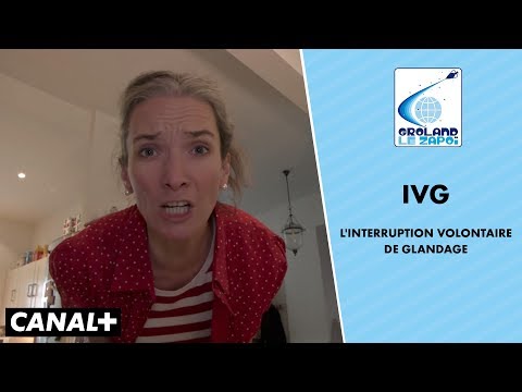 L’IVG (Interruption Volontaire de Glandage) - Groland le Zapoï du 11/11 - CANAL+