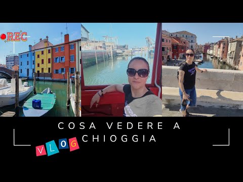 Visitare Chioggia in mezza giornata è possibile? consigli su cosa vedere in questa piccola Venezia
