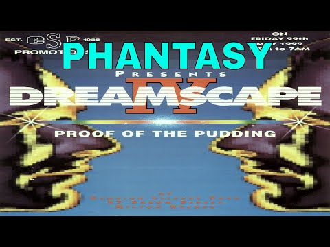 PHANTASY @ DREAMSCAPE 4 - PROOF OF THE PUDDING 29/05/92