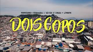 Download lagu Papatinho - Dois Copos ft  Ferrugem, Kevin O Chris, L7NNON mp3