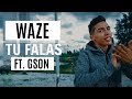 WAZE Tu Falas Ft Gson Letra