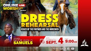 &quot;Dress Rehearsal ....&quot; || Online Worship Experience || Morning || Sabbath, September 4, 2021