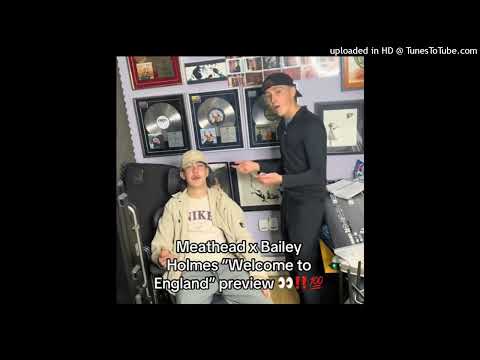 Meathead x Bailey Holmes - Welcome To England (Music Is The Answer)