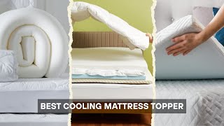 5 Best Cooling Mattress Topper 2025! for Sweat Free Sleepp