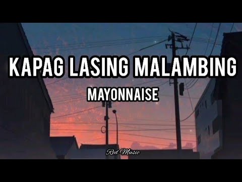 Kapag Lasing Malambing - Mayonnaise (Lyric Video)