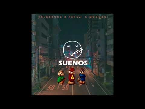 Sueños Remix - Helabroke x Perezi x Moyoboi (Alvin Y Las Ardillas)