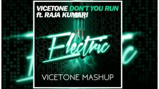 Vicetone feat. Raja Kumari - Electric X Don&#39;t You Run (Vicetone Mashup)