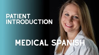 Patient Introduction in Spanish