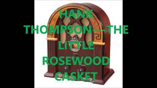 HANK THOMPSON &amp; THE BRAZOS VALLEY BOYS   THE LITTLE ROSEWOOD CASKET