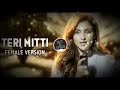 TERI MITTI (BASS REMIX FEMALE VERSION) || REMIX BY ANIL RAJPUT || PARINEETI CHOPRA ||