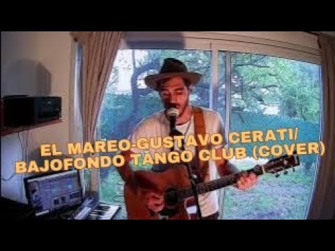 EL MAREO-BAJOFONDO TANGO CLUB & GUSTAVO CERATI(COVER)