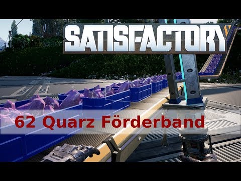 Satisfactory Let's Play 062 - Quarz Förderband - deutsch/german