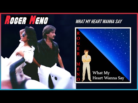 Roger Meno - What My Heart Wanna Say (1986)