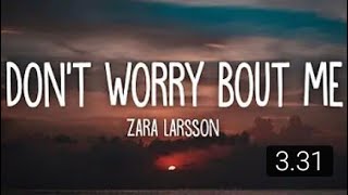 Zara Larsson - Don&#39;t Worry Bout Me (Lyrics)
