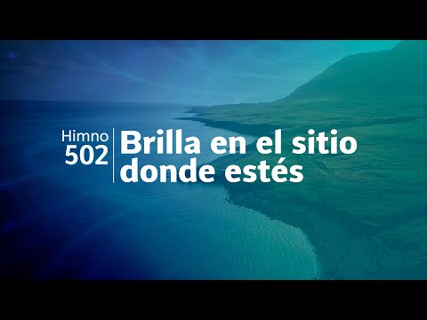 Himno Adventista 502 - Brilla en el sitio donde estés