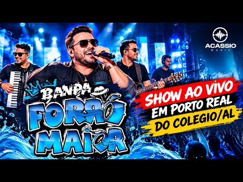 BANDA FORRÓ MAIOR AO VIVO EM PORTO REAL DO COLÉGIO/AL | Show Histórico Inesquecível! 🪗🔥