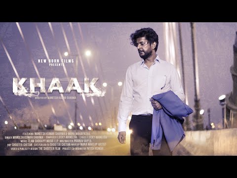 Khaak Official Video | Maneesh K Sharma, Mana M |Lucky R Sharma, Shobayy |Alhad Ishq |New Born Films