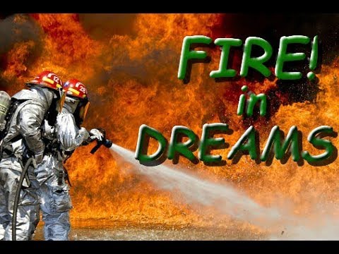 The Meaning of Fire in Dreams/Biblical Dream Interpretation!