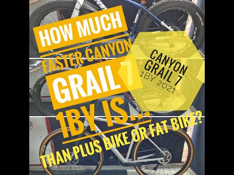 #8 HOW MUCH FASTER CANYON GRAIL 7 1by 2021 IS, THAN PLUS/FAT BIKE?