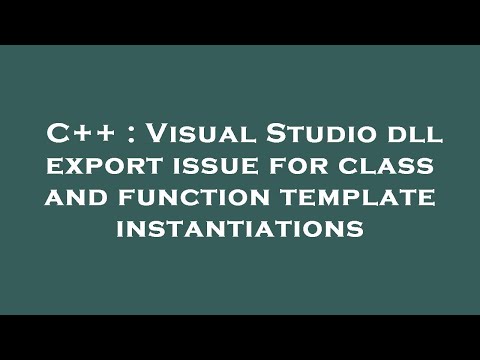 C++ : Visual Studio dll export issue for class and function template instantiations