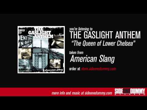 The Queen of Lower Chelsea - The Gaslight Anthem