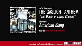 The Gaslight Anthem - "The Queen of Lower Chelsea"