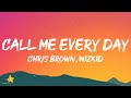 Chris Brown - Call Me Every Day (Lyrics) ft. WizKid