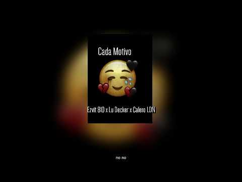 Cada motivo Ezvit810  X Lu Decker X Calero LDN