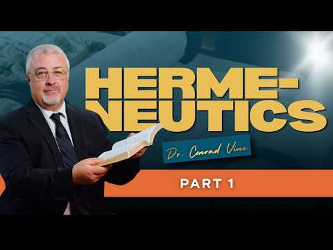 Hermeneutics (Part 1) | Dr. Conrad Vine