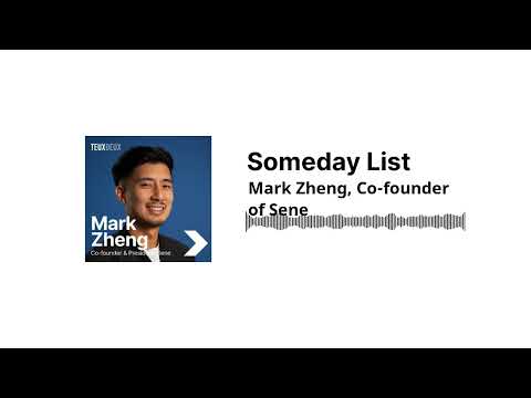 Mark Zheng, Co-founder of Sene - Someday List - YouTube
